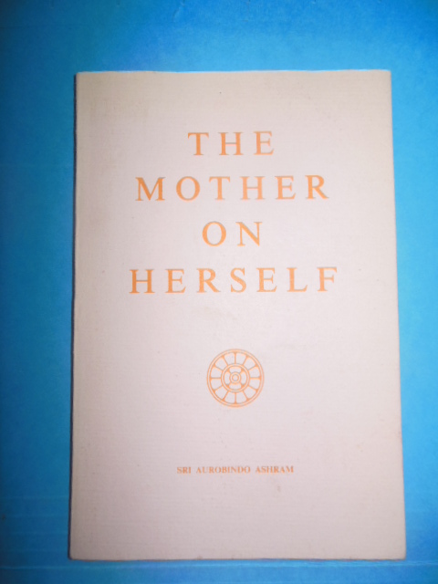 The Mother On Herself (Mirra Alfassa; Hinduism)