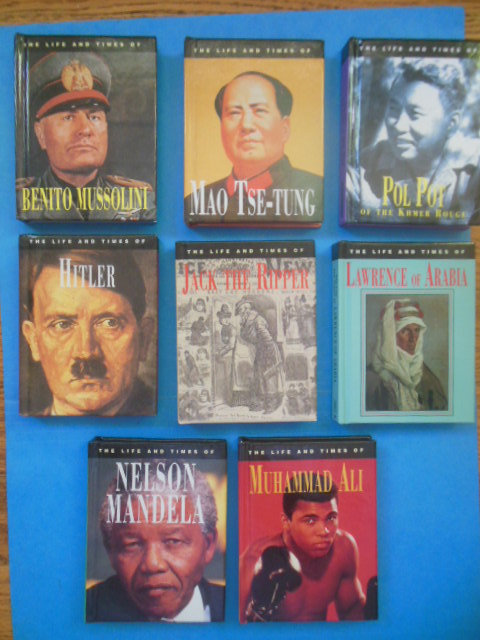 The Life and Times of Mao Tse-Tung, Nelson Mandela, Hitler, Jack the Ripper, Mussolini, Muhammad Ali, Lawrence of Arabia, Pol Pot (1994-96 8 small volumes)