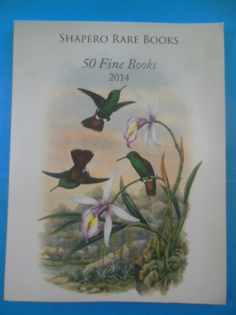 Shapero Rare Books Catalog: 50 Fine Books 2014