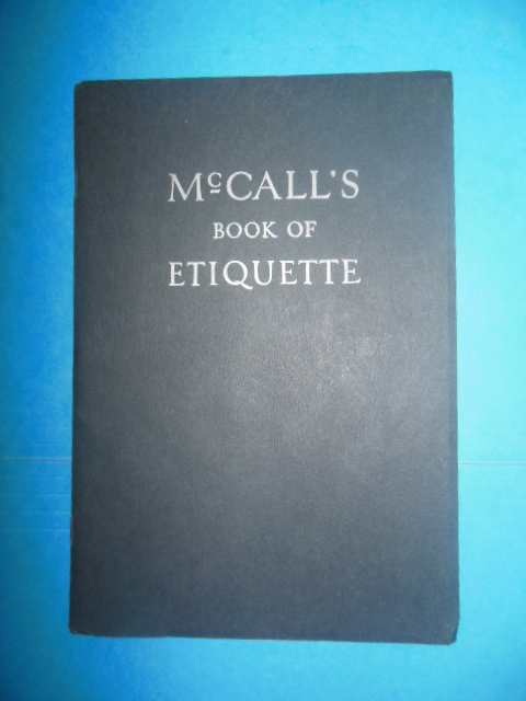 McCall's Book of Etiquette: Present Day Customs and the Courtesies of Social Intercourse (1932)