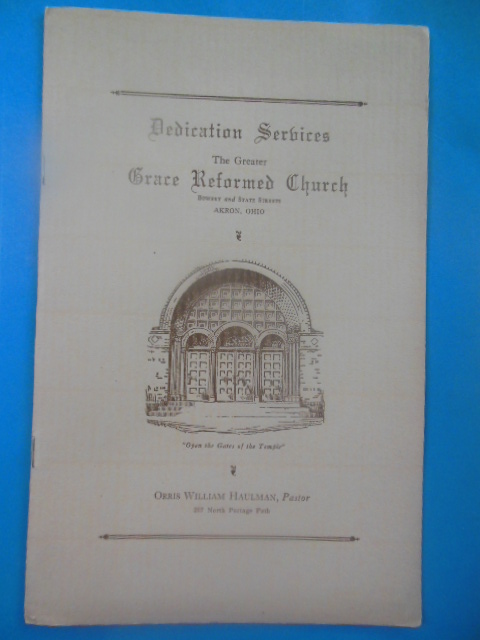 Dedication Services Grace Reformed Church Akron, Ohio November 19, 1927