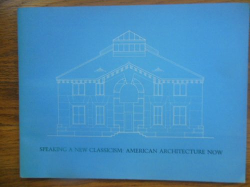 Speaking A New Classicism: American Architecture Now (1981)