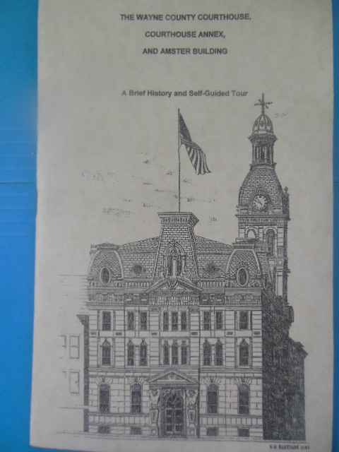 The Wayne County Courthouse, Courthouse Annex, and Amster Building: A Brief History and Self-Guided Tour (1983)