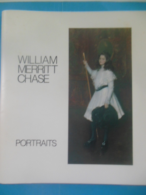 William Merritt Chase Portraits (Akron Art Museum 1982)