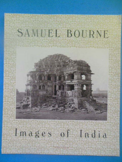 Samuel Bourne: Images of India (Art Photography Catalog, 1983)