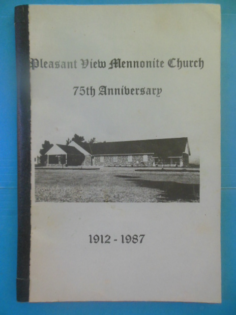 Pleasant View Mennonite Church 75th Anniversary 1912-1987