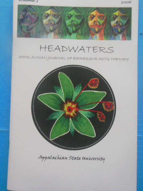 Headwaters Appalachian Journal of Expressive Arts Therapy (Volume 3, 2006 includes CD))
