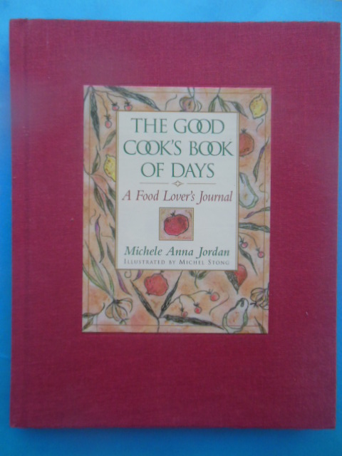 The Good Cook's Book of Days: A Food Lover's Journal (1995)