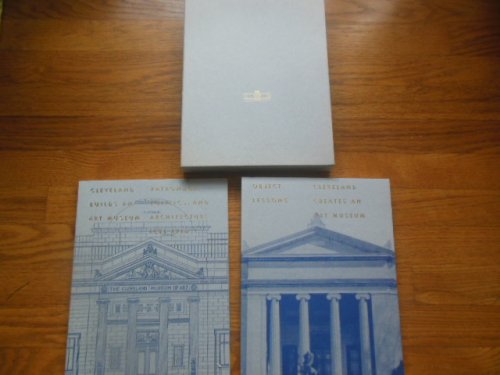 Cleveland Builds An Art Museum 1884-1916; Cleveland Creates An Art Museum (2 vol. slipcase, 1991)