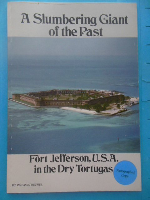 A Slumbering Giant of the Past; Fort Jefferson U.S.A. in the Dry Tortugas (1979,SIGNED)