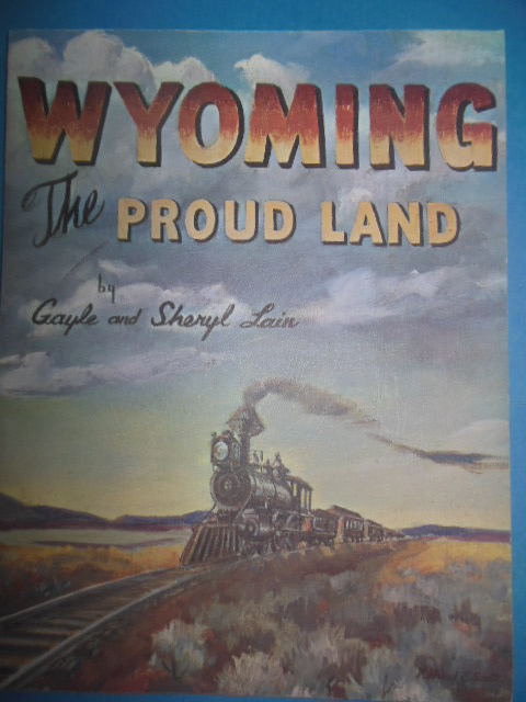 Wyoming the Proud Land (1st ed. 1968)