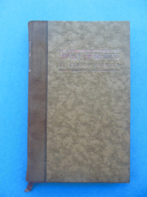 Loyalty In Business by Elbert Hubbard (1921)