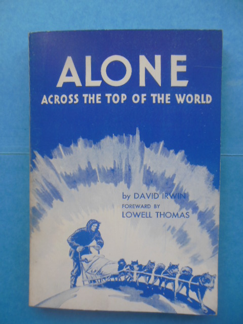 Alone Across the Top of the World (SIGNED By author) 1935