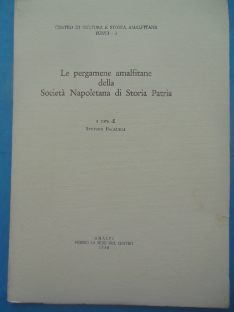 Le Pergamene Amalfitane Della Societa Napoletana di Storia Patra (1988)
