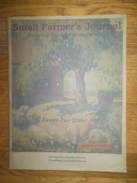 Small Farmer's Journal Featuring Practical Horsefarming 25 Years, Summer 2001