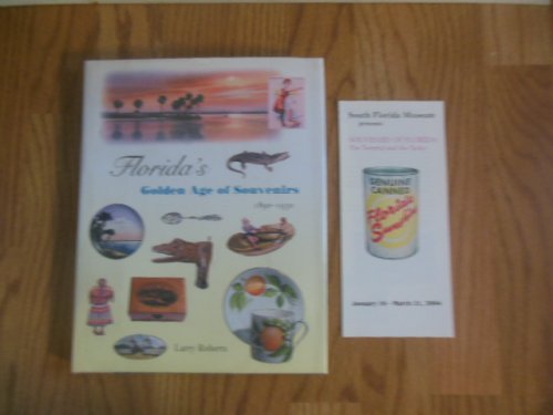Florida's Golden Age of Souvenirs 1890-1930 (South Florida Museum brochure on topic laid-in) 2001