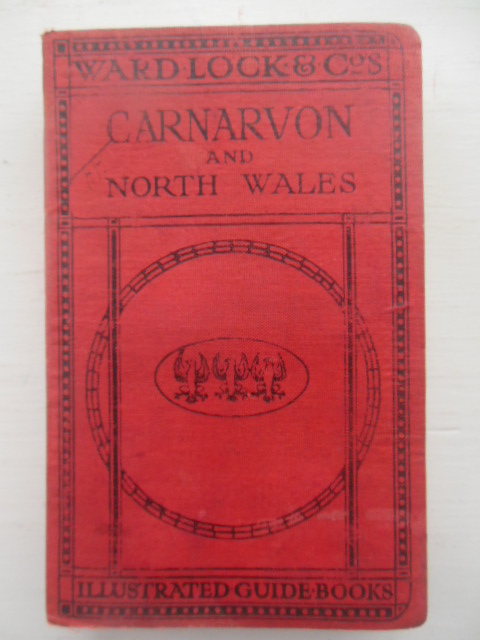 Carnarvon and North Wales Illustrated Guide Book (Ward Lock and Company 1921-22)