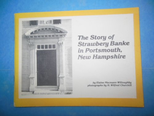 The Story of Strawberry Banke in Portsmouth, New Hampshire (SIGNED, 1981)