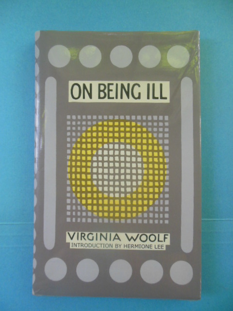 On Being Ill by Virginia Woolf (2002, Origin. 1930)