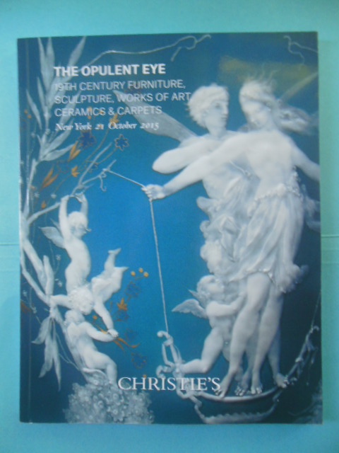 The Opulent Eye: Christie's Auction 19th Century Furniture, Sculpture, Works of Art, Ceramics and Carpets New York, October 21, 2015