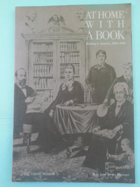 At Home With A Book: Reading In America 1840-1940