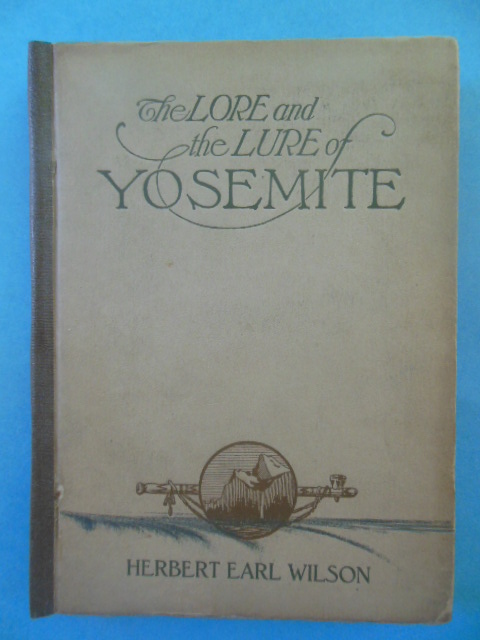 The Lore and the Lure of Yosemite (SIGNED, 1922)