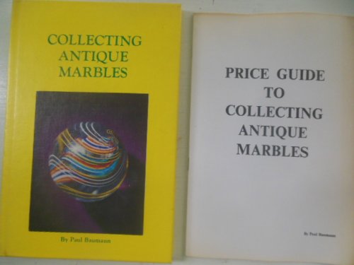 Collecting Antique Marbles and Price Guide To Collecting Antique Marbles (1970)