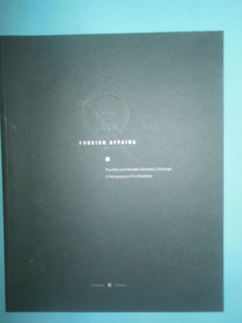 Foreign Affairs: The Ohio and Dresden Residency Exchange (Artists, 2004)