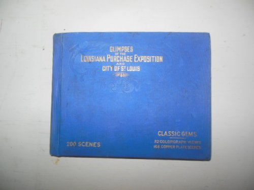 Glimpses of the Louisiana Purchase Exposition and City of St. Louis. 1904