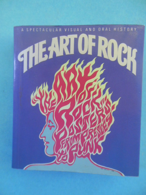 The Art of Rock: Posters From Presley To Punk 1987