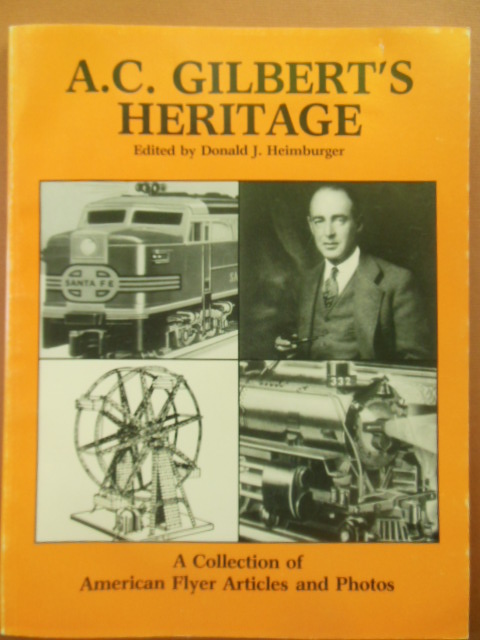 A.C. Gilbert's Heritage; A Collection of American Flyer Articles and Photos