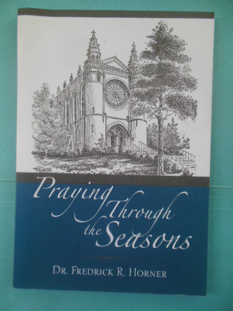 Praying Through the Seasons; Prayers of the People Offered to God in First Presbyterian Church Greensboro, North Carolina 1989-2003