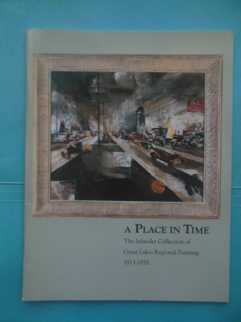 A Place In Time The Inlander Collection of Great Lakes Regional Painting 1913-1958