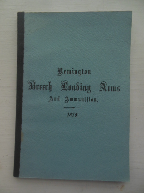 Remington Breech Loading Arms and Ammunition 1875
