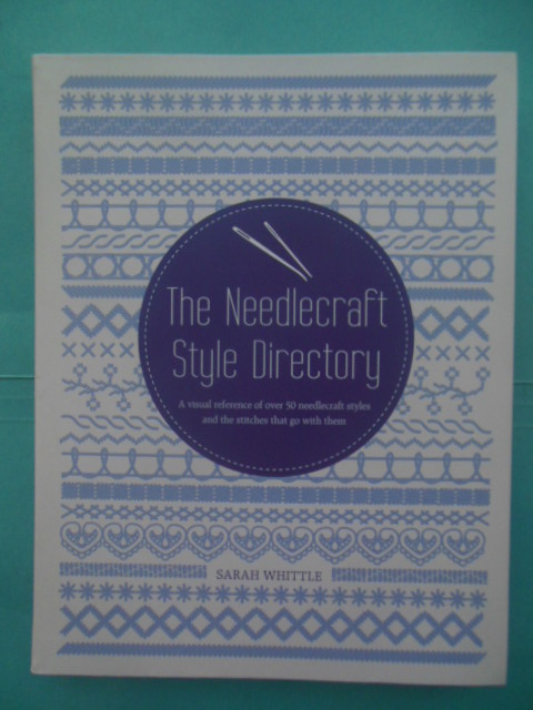 The Needlecraft Style Directory 50 Needlecraft Styles and Their Stitches