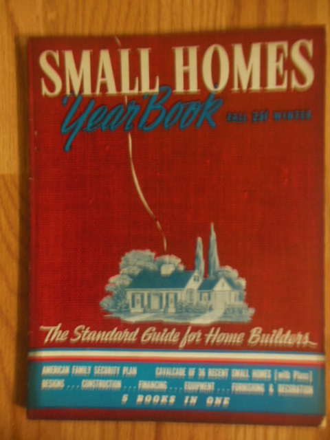 Small Homes Year Book;The Standard Guide for Home Builders 1940