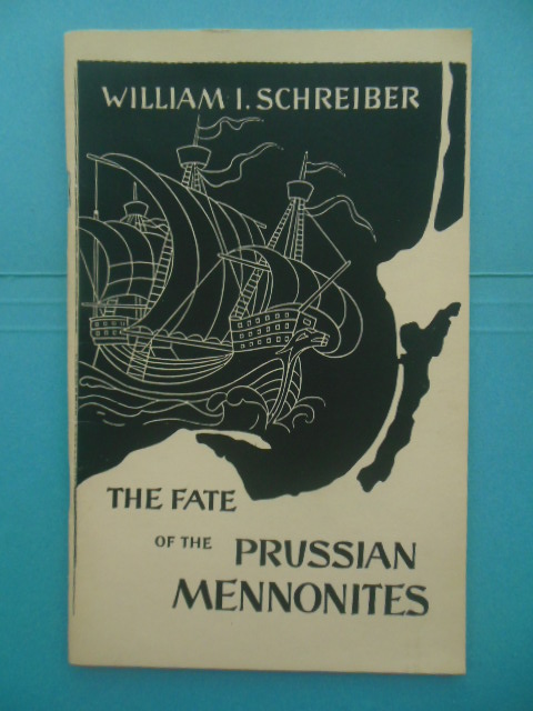 The Fate of the Prussian Mennonites 1955 SIGNED