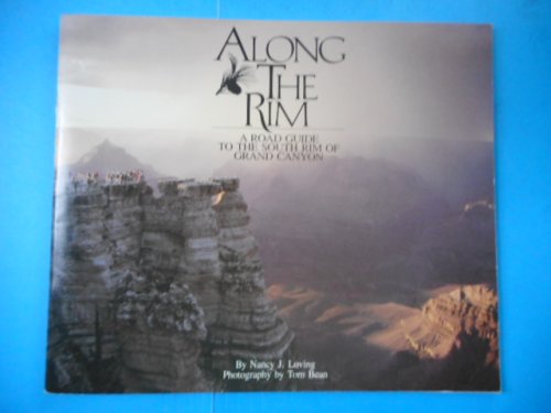 Along the Rim; A Road Guide To the South Rim of Grand Canyon