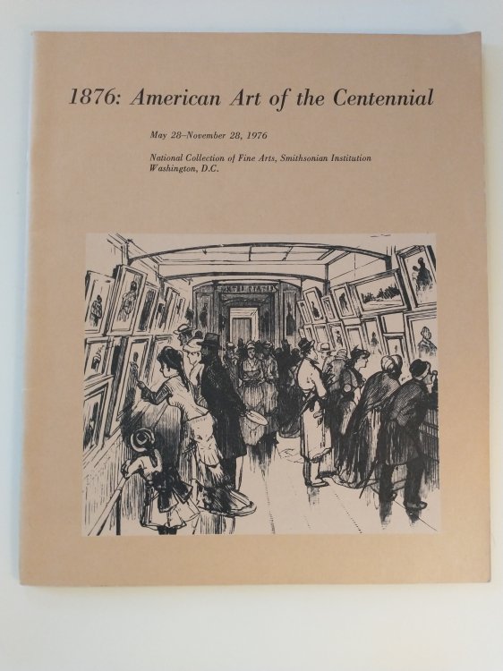 1876 : AMERICAN ART OF THE CENTENNIAL
