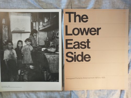 THE LOWER EAST SIDE IMMIGRANT PORTAL TO AMERICA FROM 1875 TO 1925