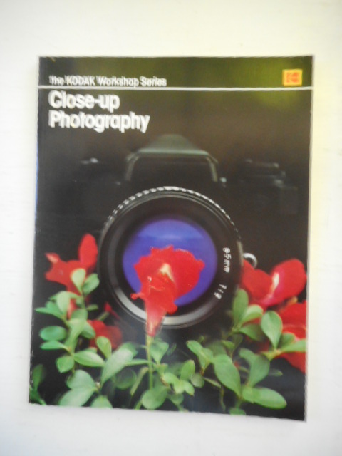 The Kodak Workshop Series Close-up Photography Volume I