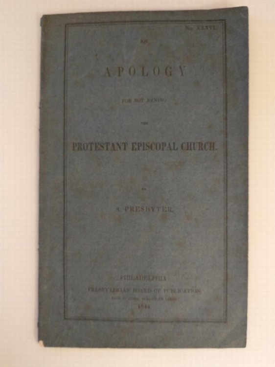 AN APOLOGY FOR NOT JOINING THE PROTESTANT EPISCOPAL CHURCH
