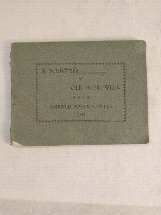 A SOUVENIR OF OLD HOME WEEK HANOVER , MASSACHUSETTS 1903
