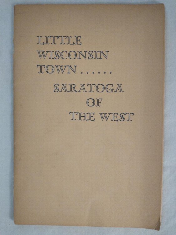 LITTLE WISCONSIN TOWN SARATOGA 0F THE WEST