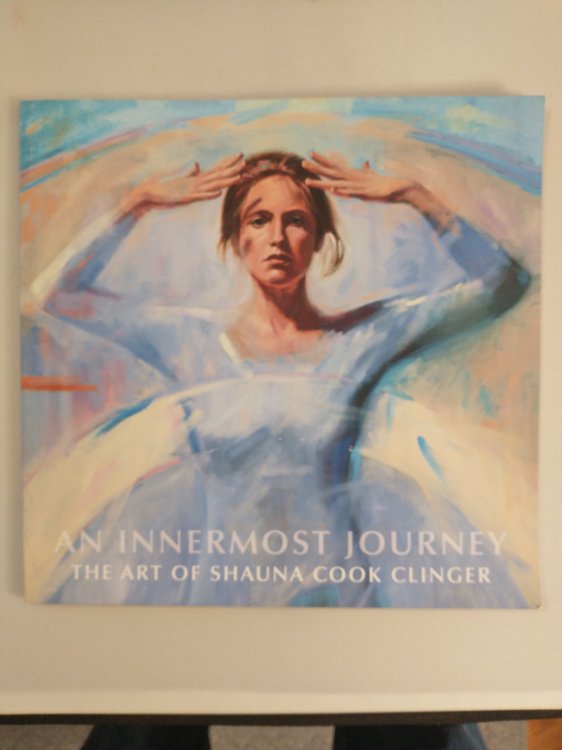 AN INNERMOST JOURNEY THE ART OF SHAUNA COOK CLINGER