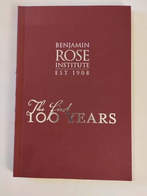 BENJAMIN ROSE INSTITUTE THE FIRST 100 YEARS