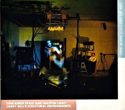 Contained Space and Trapped Light: Larry Bell's Sculptural Environments (Boise Gallery of Art, June 8-July 27, 1986)
