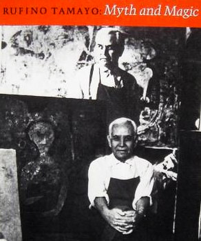 Rufino Tamayo: Myth and Magic