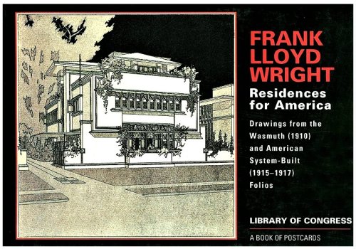 Frank Lloyd Wright: Residences for America: Drawings from the Wasmuth (1910) and American System-Built (1915-1917) Folios