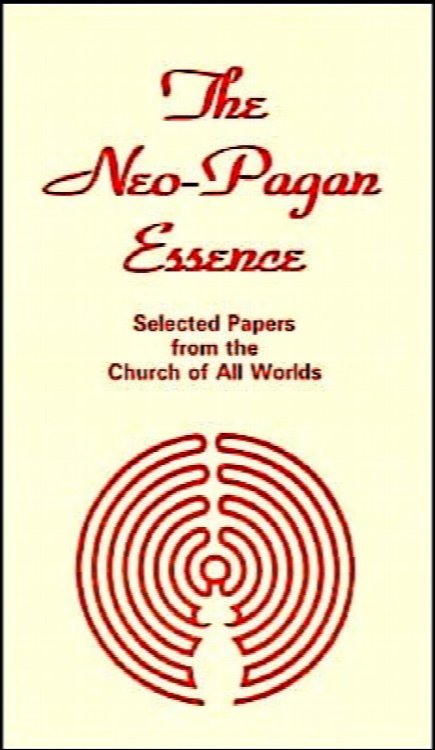 Image for The Neo-Pagan Essence: Selected Papers from the Church of All Worlds The Neo-Pagan Essence: Selected Papers from the Church of All Worlds